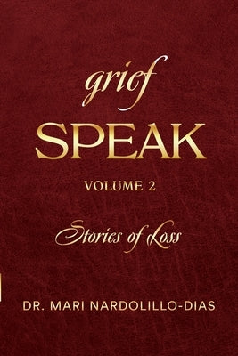 Grief Speak: Stories of Loss, volume 2 Paperback Stillwater River Publications