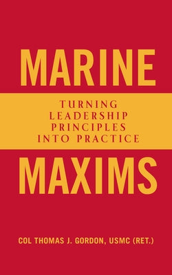 Marine Maxims: Turning Leadership Principles Into Practice Paperback Naval Institute Press