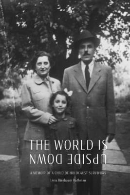 The World Is Upside Down Paperback Livia Birnbaum Rothman
