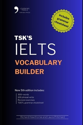 TSK's IELTS Vocabulary Builder: 5th Edition Paperback Independently Published
