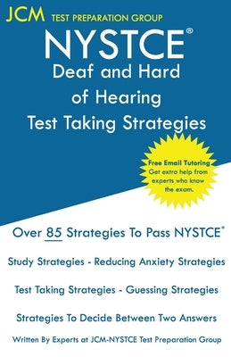 NYSTCE Deaf and Hard of Hearing - Test Taking Strategies: NYSTCE 063 Exam - Free Online Tutoring - New 2020 Edition - The latest strategies to pass yo Paperback Jcm Test Preparation Group