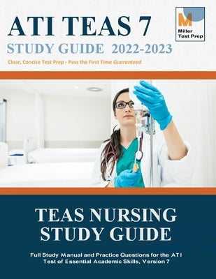 TEAS Nursing Study Guide: Full Study Manual and Practice Questions for the ATI Test of Essential Academic Skills, Version 7 Paperback Spire Study System