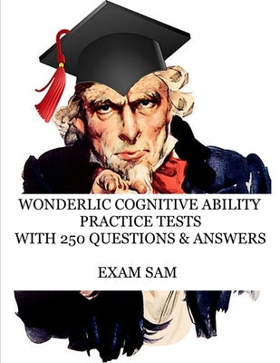 Wonderlic Cognitive Ability Practice Tests: Wonderlic Personnel Assessment Study Guide with 250 Questions and Answers Paperback Exam Sam Study AIDS and Media