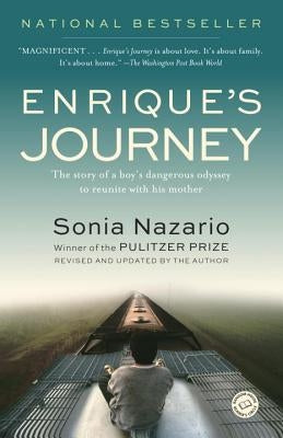 Enrique's Journey: The Story of a Boy's Dangerous Odyssey to Reunite with His Mother Paperback Random House Trade