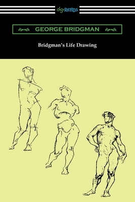 Bridgman's Life Drawing Paperback Digireads.com