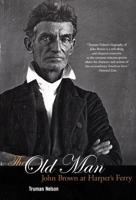 The Old Man: John Brown at Harper's Ferry Paperback Haymarket Books