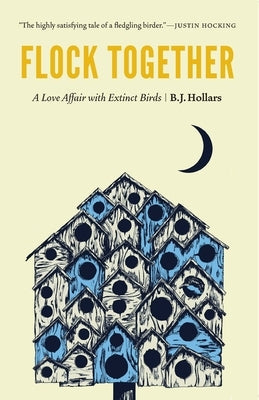 Flock Together: A Love Affair with Extinct Birds Paperback University of Nebraska Press