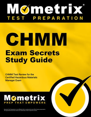 Chmm Exam Secrets Study Guide: Chmm Test Review for the Certified Hazardous Materials Manager Exam Paperback Mometrix Media LLC