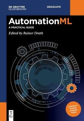 Automationml: A Practical Guide Paperback Walter de Gruyter