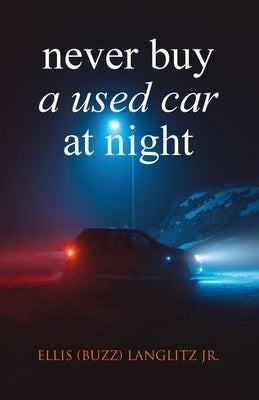 Never Buy a Used Car at Night Paperback Rosedog Books