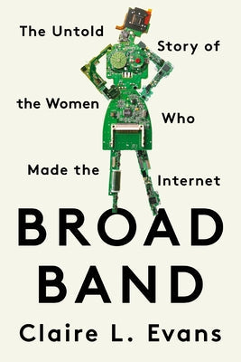 Broad Band: The Untold Story of the Women Who Made the Internet Paperback Portfolio