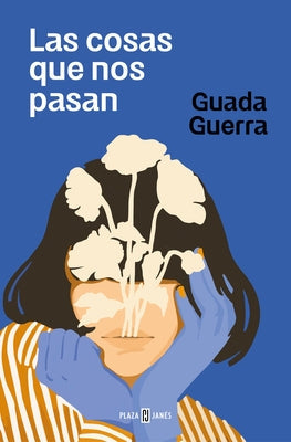 Las Cosas Que Nos Pasan / The Things That Happen to Us by Guerra, Guada