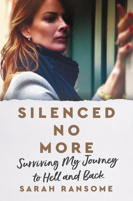 Silenced No More: Surviving My Journey to Hell and Back Paperback HarperOne