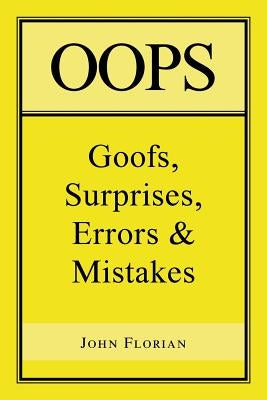 Oops: Goofs, Surprises, Errors & Mistakes Paperback Authorhouse