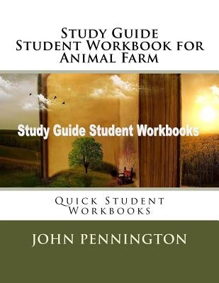 Study Guide Student Workbook for Animal Farm: Quick Student Workbooks Paperback Createspace Independent Publishing Platform