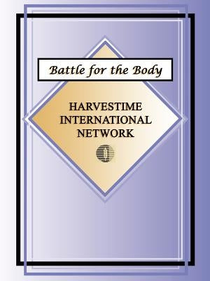 Battle for the Body Bible Harvestime International Institute