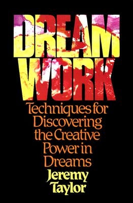 Dream Work: Techniques for Discovering the Creative Power in Dreams Paperback Paulist Press