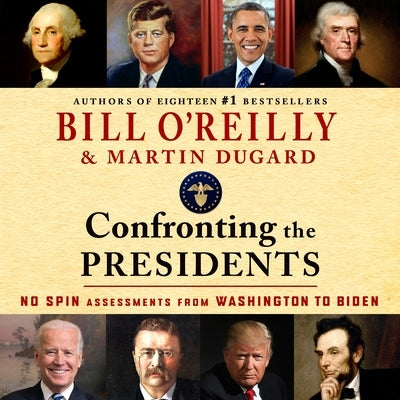 Confronting the Presidents: No Spin Assessments from Washington to Biden CD MacMillan Audio