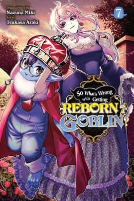 So What's Wrong with Getting Reborn as a Goblin?, Vol. 7 Paperback Yen Press