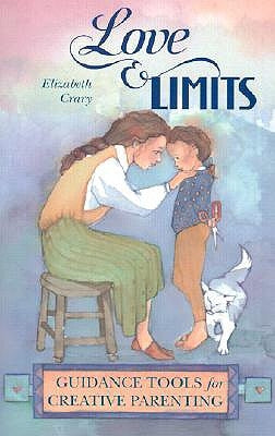Love and Limits: Guidance Tools for Creative Parenting Parenting Press