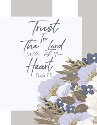 Proverbs 3: 5 Trust In the Lord with All Your Heart: floral journals to write in for women & bible verse word search and bible ver Independently Published
