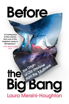 Before the Big Bang: The Origin of Our Universe from the Multiverse Paperback Mariner Books