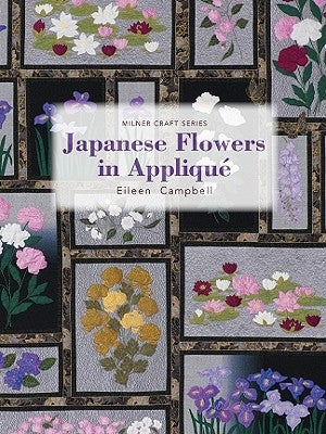 Japanese Flowers in Appliqué Paperback Sally Milner Publishing