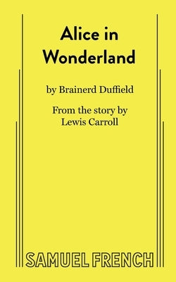 Alice in Wonderland Paperback Samuel French, Inc.