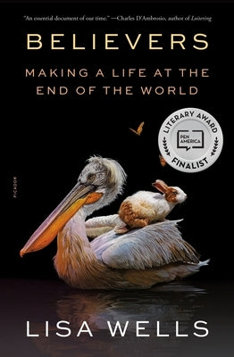 Believers: Making a Life at the End of the World Paperback Picador USA