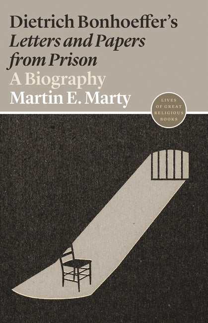 Dietrich Bonhoeffer's Letters and Papers from Prison: A Biography Paperback Princeton University Press