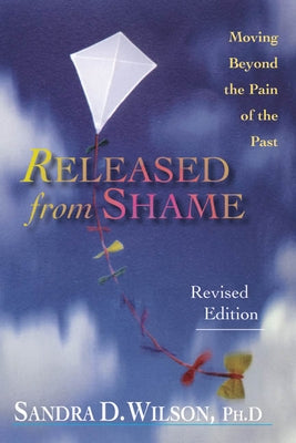 Released from Shame: Moving Beyond the Pain of the Past Paperback IVP