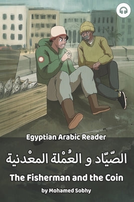 The Fisherman and the Coin: Egyptian Arabic Reader Paperback Lingualism