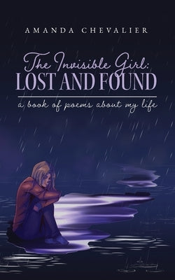 The Invisible Girl: Lost and Found Paperback Amanda Chevalier