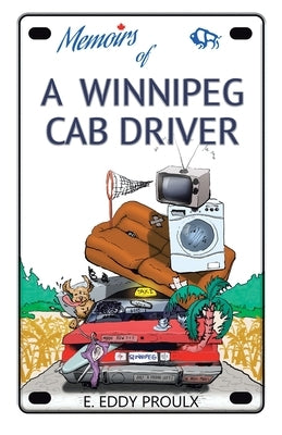 Memoirs of a Winnipeg Cab Driver Paperback Tellwell Talent