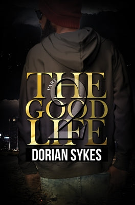 The Good Life Part 2: The Re-Up by Sykes, Dorian