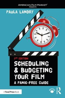 Scheduling and Budgeting Your Film: A Panic-Free Guide Paperback Routledge