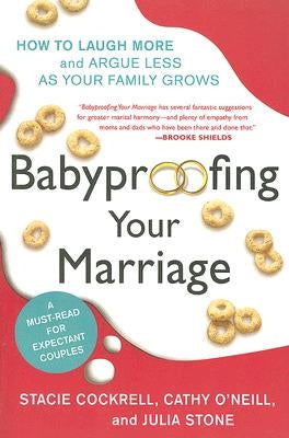 Babyproofing Your Marriage: How to Laugh More and Argue Less as Your Family Grows Paperback William Morrow & Company