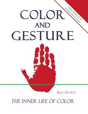 Color and Gesture: The Inner Life of Color Paperback Createspace Independent Publishing Platform