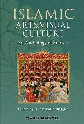 Islamic Art and Visual Culture Paperback Wiley-Blackwell