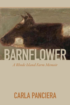 Barnflower: A Rhode Island Farm Memoir Paperback Loom Press