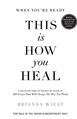 When You're Ready, This is How You Heal by Brianna Wiest