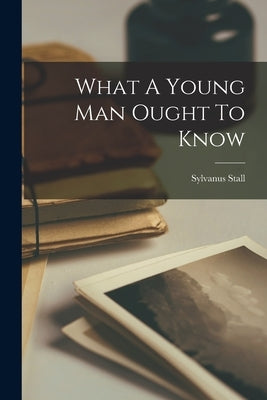 What A Young Man Ought To Know Paperback Legare Street Press