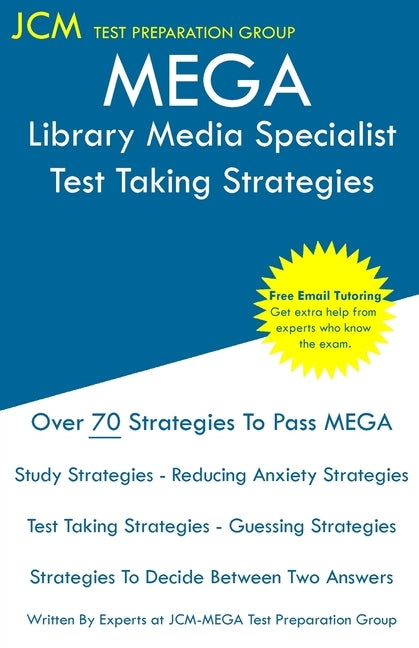 MEGA Library Media Specialist - Test Taking Strategies: MEGA 042 Exam - Free Online Tutoring - New 2020 Edition - The latest strategies to pass your e Paperback Jcm Test Preparation Group