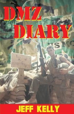 DMZ Diary: A Combat Marine's Vietnam Memoir Paperback Booklocker.com