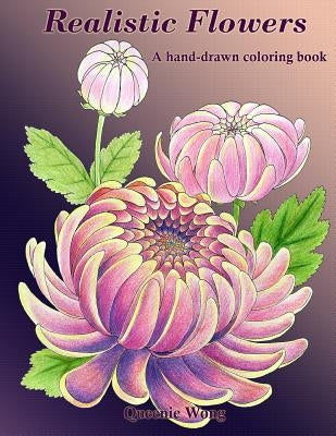 Realistic Flowers - A hand-drawn coloring book Paperback Createspace Independent Publishing Platform