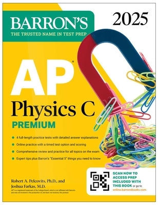 AP Physics C Premium, Eighth Edition: 4 Practice Tests + Comprehensive Review + Online Practice (2025) Paperback Barrons Educational Services