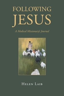Following Jesus: A Medical Missionary's Journal Paperback Page Publishing