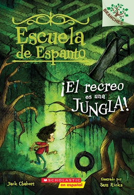 Escuela de Espanto #3: ¡El Recreo Es Una Jungla! (Recess Is a Jungle): Volume 3 by Chabert, Jack