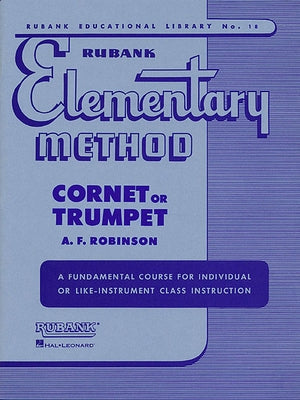 Rubank Elementary Method: Cornet or Trumpet Paperback Rubank Publications