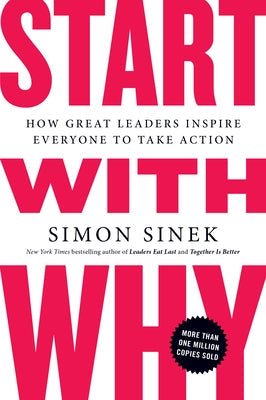 Start with Why: How Great Leaders Inspire Everyone to Take Action Paperback Portfolio